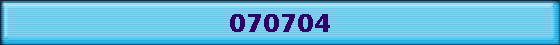 070704