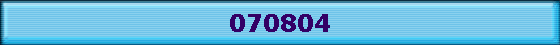 070804